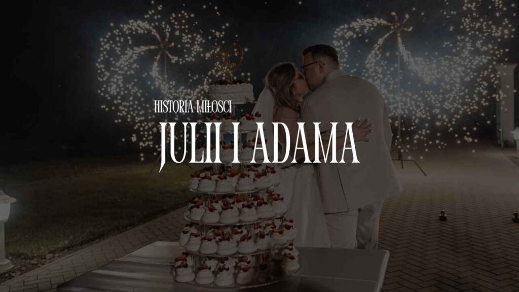 Julia i Adam — film ślubny